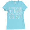 moustache touch my beard Ladies Fitted T-Shirt