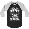 I Am Called Pawpaw... 3/4 Sleeve Shirt