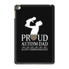 proud Autism dad iPad Mini 4