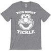 this might tickle T-Shirt