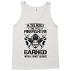 The Title Firefighter Not Earned From Fancy Degree Tank Top