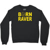 born raver Crewneck Sweatshirt