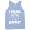 Legends Are Born In February Tank Top