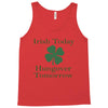irish today hungover tomorrow Tank Top