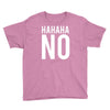 hahaha no Youth Tee