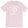you got no fans T-Shirt