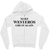 Make Westeros Great Again Zipper Hoodie