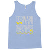 forwar ever backwards never Tank Top