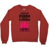 Donna and DynamoS Crewneck Sweatshirt