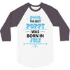 The Best Poppy Was Born In July 3/4 Sleeve Shirt