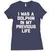 i was a dolphin in my previous life Ladies Fitted T-Shirt