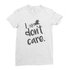 i don't care Ladies Fitted T-Shirt