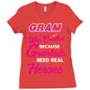 Gram Was Created Because Need Real Heroes Ladies Fitted T-Shirt