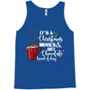 it's a christmas movies and hot chocolate kind of day Tank Top