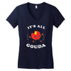 it's all gouda Women's V-Neck T-Shirt