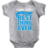 sarcasm is the best thing Baby Onesie