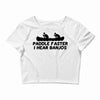 paddle faster i hear banjos Crop Top