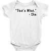 that's what she said quote Baby Bodysuit