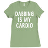 dabbing is my cardio Ladies Fitted T-Shirt
