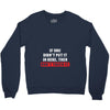 If You Didn't Put it in Here Then Don't Touch it Crewneck Sweatshirt