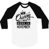 Queens Are Born In November 3/4 Sleeve Shirt