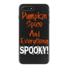 pumpkin spice and everything spooky iPhone 7 Plus Case