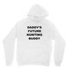 daddy future hunting buddy Unisex Hoodie
