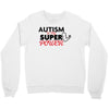 Autism Is My Super Power Crewneck Sweatshirt