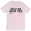 Help Me Help You T-Shirt