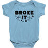 Broke It - Fixed It Baby Bodysuit