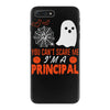 you cant scare principal iPhone 7 Plus Case
