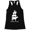 friends not food white Racerback Tank