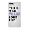 This is What Trans Looks Like iPhone 7 Plus Case
