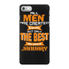 all men are created equal but only the best are born in january 1 iPhone 7 Case