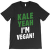 Kale Yeah I'm Vegan! T-Shirt