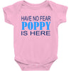 have no fear poppy is here Baby Bodysuit