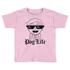 pog life Toddler T-shirt