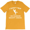 i don't trip T-Shirt