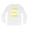 science doesn't give a sht Long Sleeve Shirts