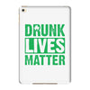 drunk lives matter iPad Mini 4