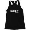 fakin' it Racerback Tank