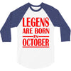 legends are born in october vintage 3/4 Sleeve Shirt