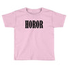 horor Toddler T-shirt