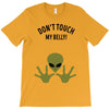 Alien Says Don't Touch My Belly T-Shirt