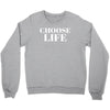 Choose Life Crewneck Sweatshirt