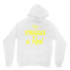 the struggle is real Unisex Hoodie