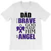 my dad was so brave god made him an angel T-Shirt