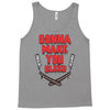 gonna make you bleed Tank Top