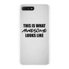 this is what awesome looks like iPhone 7 Plus Case