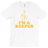 i'm a keeper T-Shirt